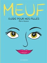 Meuf : guide pour nos filles - Marie Dubois