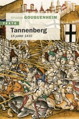 Tannenberg : 15 juillet 1410 - Sylvain Gouguenheim