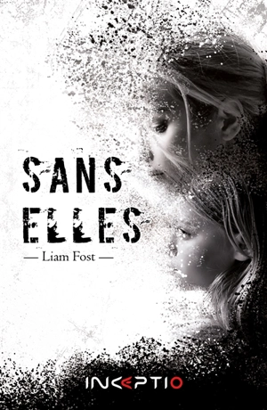 Sans elles - Liam Fost