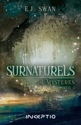 Surnaturels. Vol. 1. Mystères. Vol. 2 - E.J. Swan