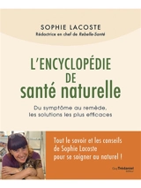 L'encyclopédie de santé naturelle : du symptôme au remède, les solutions les plus efficaces - Sophie Lacoste