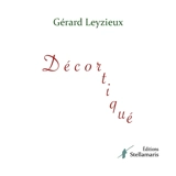 Décortiqué - Gérard Leyzieux