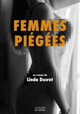 Femmes piégées - Linda Ducret