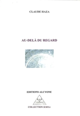Au-delà du regard - Claude Haza
