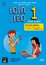 Lola y Leo 1, paso a paso, curso de espanol para ninos, A1.1 : libro del alumno : edicion hibrida - Marcela Fritzler