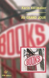 Au grand jour - Karin Kallmaker