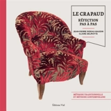 Le crapaud : réfection pas à pas : méthode traditionnelle et méthode contemporaine - Jean-Pierre Rideau-Baudin