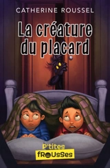 La créature du placard : Niveau de lecture 1 - Roussel, Catherine