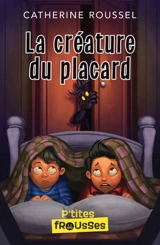 La créature du placard : Niveau de lecture 1 - Roussel, Catherine
