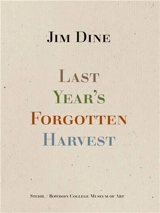Jim Dine Last Year´s Forgotten Harvest - Jim Dine
