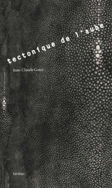 Tectonique de l'aube - Jean-Claude Goiri