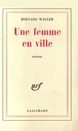 Une Femme en ville - Bernard Waller