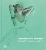 Impressionists on Paper Degas to Toulouse-Lautrec