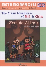 The crazy adventures of Fish & Chips. Zombie attack - Mathieu Leparquois