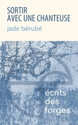 Sortir avec une chanteuse - Jade Bérubé
