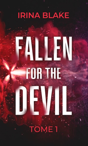 Fallen for the devil. Vol. 1 - Irina Blake