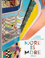 More is More : Memphis, Maximalism, and New Wave Design - Claire Bingham