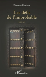 Les défis de l'improbable - Fabienne Herbane
