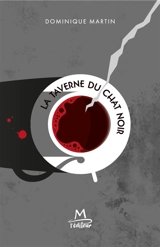 La taverne du chat noir - Dominique Martin
