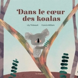 Dans le cœur des koalas - Lily Thibeault