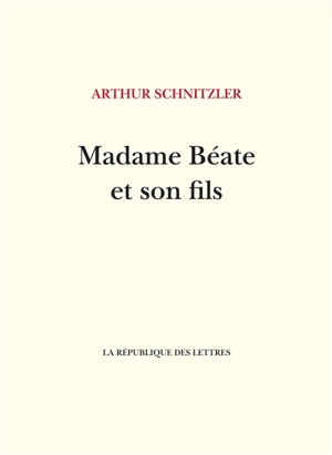 Madame Béate et son fils - Arthur Schnitzler