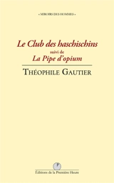 Le club des haschischins. La pipe d'opium - Théophile Gautier