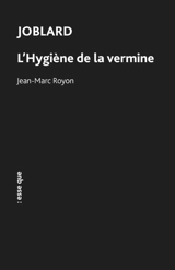 Joblard. L'hygiène de la vermine - Jean-Marc Royon