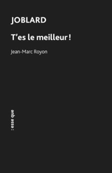 Joblard. T'es le meilleur ! - Jean-Marc Royon