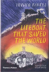 The Lifeboat that Saved the World - Irving L. Finkel