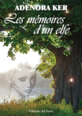Les mémoires d'un elfe - Adenora Ker
