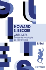 Outsiders : études de sociologie de la déviance - Howard Saul Becker