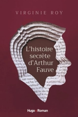 L'histoire secrète d'Arthur Fauve - Virginie Roy