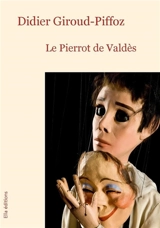 Le Pierrot de Valdès - Didier Giroud-Piffoz