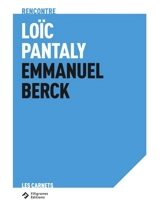 Refuser l'imaginable : Loïc Pantaly rencontre Emmanuel Berck : dialogue pataphysico-nicotiné - Loïc Pantaly