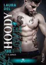 The hoody love. Vol. 2. A jamais - Laura Del