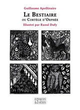 Le bestiaire ou Cortège d'Orphée - Guillaume Apollinaire