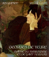 Georges de Feure, maître du symbolisme et de l'Art nouveau - Ian Millman
