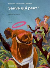Sauve qui peut ! : drôle de rencontre à Bélouve - Laurent Decloitre