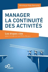 Manager la continuité des activités : les étapes clés pour contruire un PCA efficace - Véronique Naly Demachy