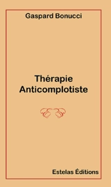 Thérapie anticomplotiste - Gaspard Bonucci