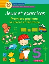 Jeux et exercices : premiers pas vers le calcul et l'écriture, 3-5 ans : 1re, 2e maternelle, maternelle petite, moyenne section - Zuidnederlandse uitgeverij