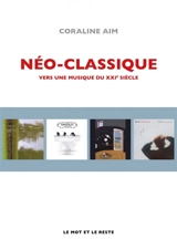 Néo-classique : vers une musique du XXIe siècle - Coraline Aim