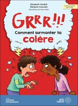 Grrr !!! : Comment surmonter ta colère - Elizabeth Verdick