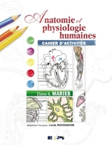 Anatomie et physiologie humaines : cahier d'activités - Elaine N. Marieb