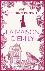 La maison d'Emily - Amy Belding Brown