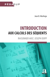 Introduction aux calculs des séquents : raisonner avec Joseph Dopp - Jean B. Murhega