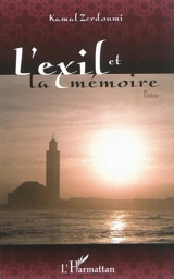 L'exil et la mémoire - Kamal Zerdoumi