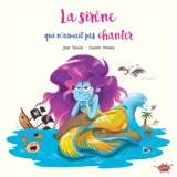 La sirène qui n'aimait pas chanter - Jean Tartine