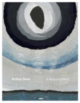 Arthur Dove : A Reassessment - Auteur Inconnu