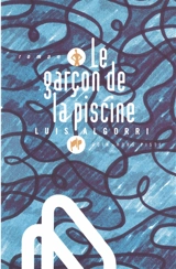 Le garçon de la piscine - Luis Algorri